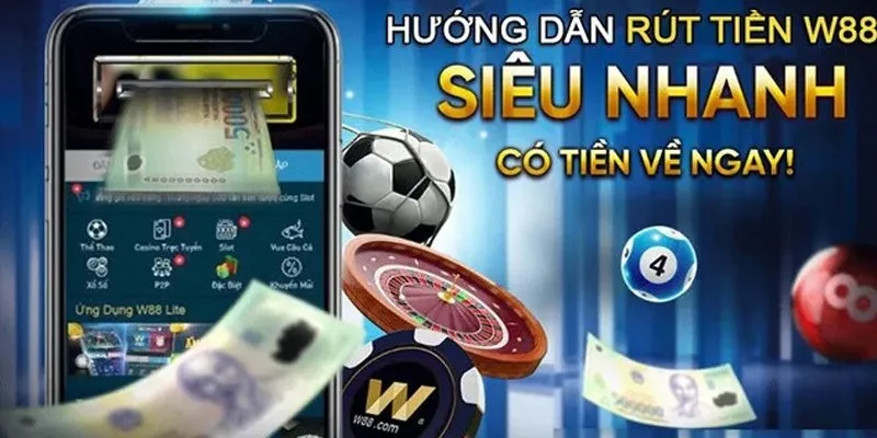 Phương Pháp Nạp Rút Tiền W88 Nhanh Chóng Và Tiện Lợi Nhất