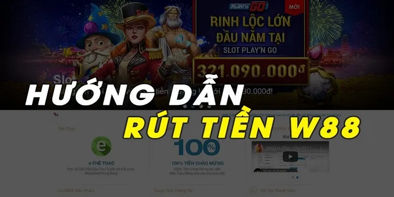 Các phương thức thanh toán nạp rút tiền W88