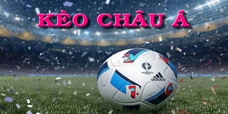 Lời khuyên từ chuyên gia khi chơi kèo cược Châu Á