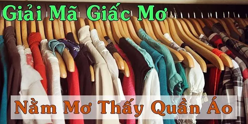 Lý giải việc nằm mơ thấy mua quần áo
