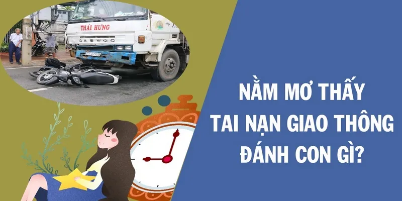 Lý do nằm mơ thấy tai nạn giao thông
